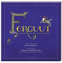 Ferguut, de ridder met het witte schild – Ingrid Biesheuvel & John Rabou