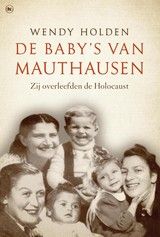 De baby's van Mauthausen – Wendy Holden