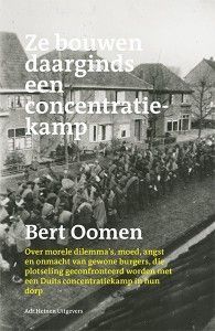 Ze bouwen daarginds een concentratiekamp – Bert Oomen