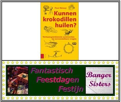 10. Fantastisch Feestdagen Festijn- Win Kunnen krokodillen huilen van Paul Heiney