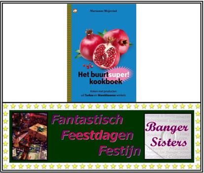 22. Fantastisch Feestdagen Festijn- Win  Het buurtsuperkookboek van Marianne Meijerink!