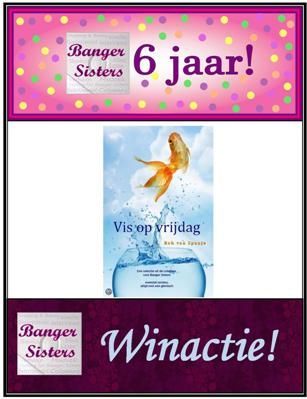 05. Banger Sisters 6 jaar! Win Vis op Vrijdag van Rob van Spanje!