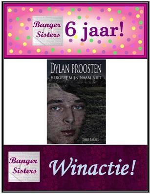 24. Banger Sisters 6 jaar! Win Dylan Proosten, vergeet mijn naam niet van Theo Barkel!