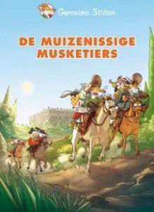 De Muizenissige Musketiers – Geronimo Stilton