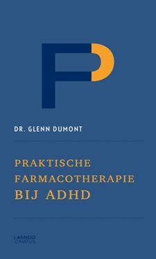 Praktische farmacotherapie bij ADHD - Glenn Dumont